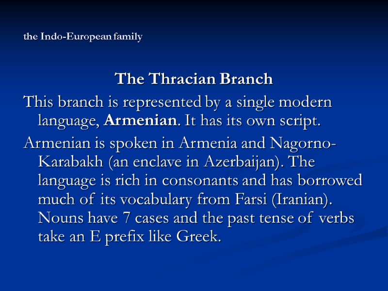 the Indo-European family The Thracian Branch This branch is represented by a single modern the Indo-European family The Thracian Branch This branch is represented by a single modern